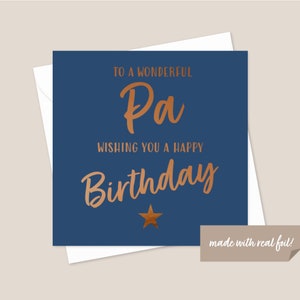 May include: A blue card with a copper foil design. The card says "To a wonderful Pa Wishing you a happy Birthday" with a copper star. The card says "made with real foil!" at the bottom.