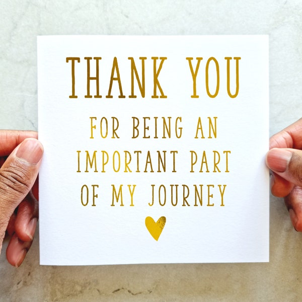 Thank You For Being Such An Important Part Of My Journey Thank You Card - Simple Thanks Card - Teacher Thank you Card - Gold Foil Card