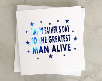 Greatest Man Alive Card - Father's Day Card - Dad Card - Grandad Card - Card For Him - Best Dad Card - Best Grandad Card - Blue Foil Card