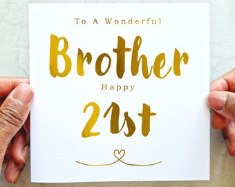 Brother 21st Birthday Card - 21st Birthday Card For Brother - Birthday Card For Him - Wonderful Brother 21st Birthday Card - Gold Foil Card