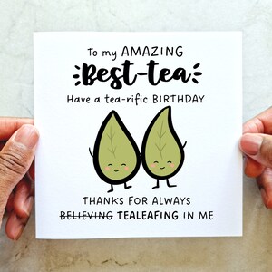 Tea Leaf Pun Bestie Birthday Card - Birthday Card For Best Friend - Funny Birthday Card For bestie - Joke Pun Card For Friend - Humour Card