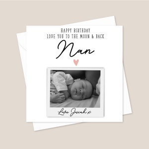 Personalised Photo Nan Birthday Printed Card - Add Your Own Photo - Nan Birthday Card - Card For Nan - Love You To The Moon & Back Card
