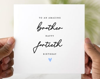 Brother 40th Birthday Card - 40th Birthday Card For Brother - Brother Card - To An Amazing Brother - 40th Birthday Card