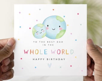 Best Dad In Whole World - Dad Birthday Card - Happy Birthday Card For Dad - Thoughtful Dad Card - Cute World Pun Design
