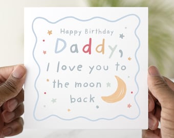 Daddy Birthday Card, Love You to the Moon and Back, Cute Birthday Card for Daddy