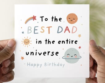 Dad Birthday Card, Best Dad in the Universe, Cute Space Birthday Card for Dad, Card from Son or Daughter, Dad Gift
