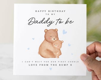 Bear Daddy To Be Birthday Card - First Daddy Birthday Card - 1st Card For Daddy To Be - Card From Bump - Daddy 1st Birthday Card