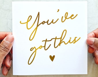You’ve Got This Good Luck Card - Best Of Luck Card - Good Luck Card For GCSEs, A-levels, Degree, New Job Card - Gold Foil Card