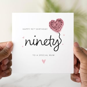 Mum 90th Birthday Card - Handmade Crochet Heart - 90th Birthday Card For Mum - 90th Special Mum Crochet Card - 90th Birthday Card