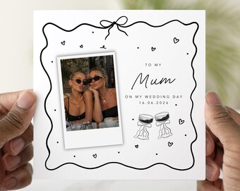 To My Mum on My Wedding Day Card, Personalised Photo Wedding Card for Mum, Mother of the Bride Card