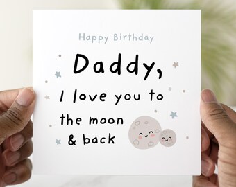 Daddy Birthday Card, Love You to the Moon and Back, Birthday Card for Daddy, Cute Card For Birthday