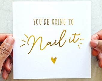 You’re Going To Nail It Good Luck Card - Good Luck Card For GCSE, A-levels, Degree, New Job - Gold Foil Card