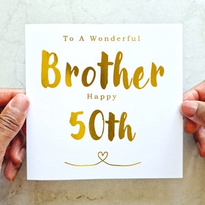 Brother 50th Birthday Card - 50th Birthday Card For Brother - Birthday Card For Him - Wonderful Brother 50th Birthday Card - Gold Foil Card
