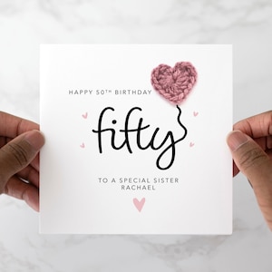 Personalised 50th Sister Birthday Card - Handmade Crochet Heart - 50th Birthday Card For Sister - 50th Special Sister Card - Keepsake Gift
