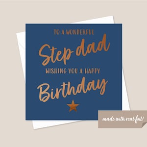 May include: A blue card with gold foil lettering that says "To a wonderful Step dad Wishing you a happy Birthday". A gold star is below the text. The card has a white envelope and the text "made with real foil!" is at the bottom.