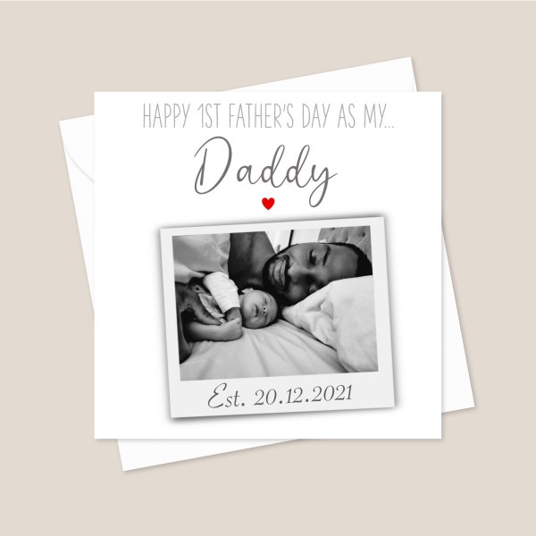 Personalised Photo Daddy First Father’s Day Card - Add Your Own Photo - 1st Father’s Day Card - 1st Father’s Day As My Daddy - Printed Card