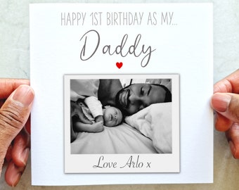Personalised Photo First Birthday As My Daddy Printed Card - Add Your Own Photo - Daddy’s 1st Birthday Card - 1st Birthday As My Daddy