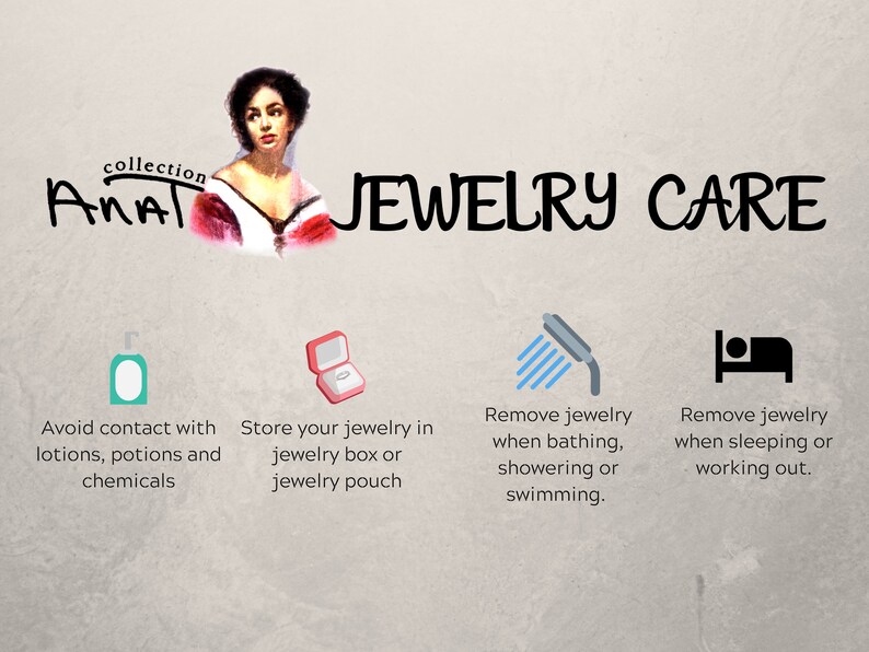 May include: A graphic with tips for jewelry care. The graphic features a woman's portrait, a bottle of lotion, a jewelry box, a shower head, and a bed with a person sleeping in it. The text reads "Avoid contact with lotions, potions and chemicals", "Store your jewelry in jewelry box or jewelry pouch", "Remove jewelry when bathing, showering or swimming", and "Remove jewelry when sleeping or working out."