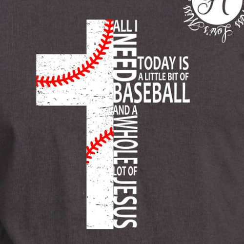 All I Need is Baseball and a Whole Lot of Jesus Cross Etsy
