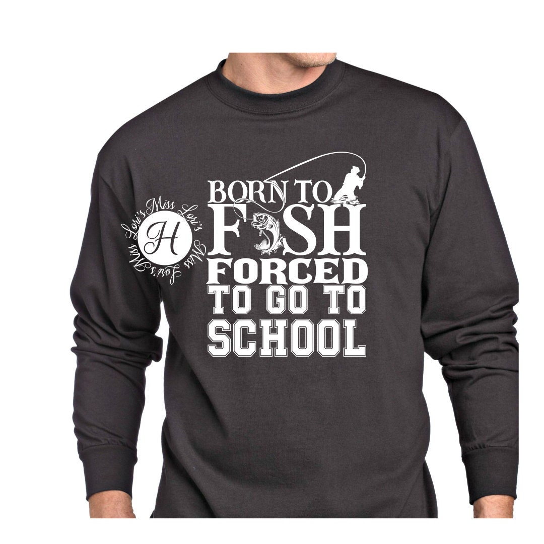 born to fish shirt