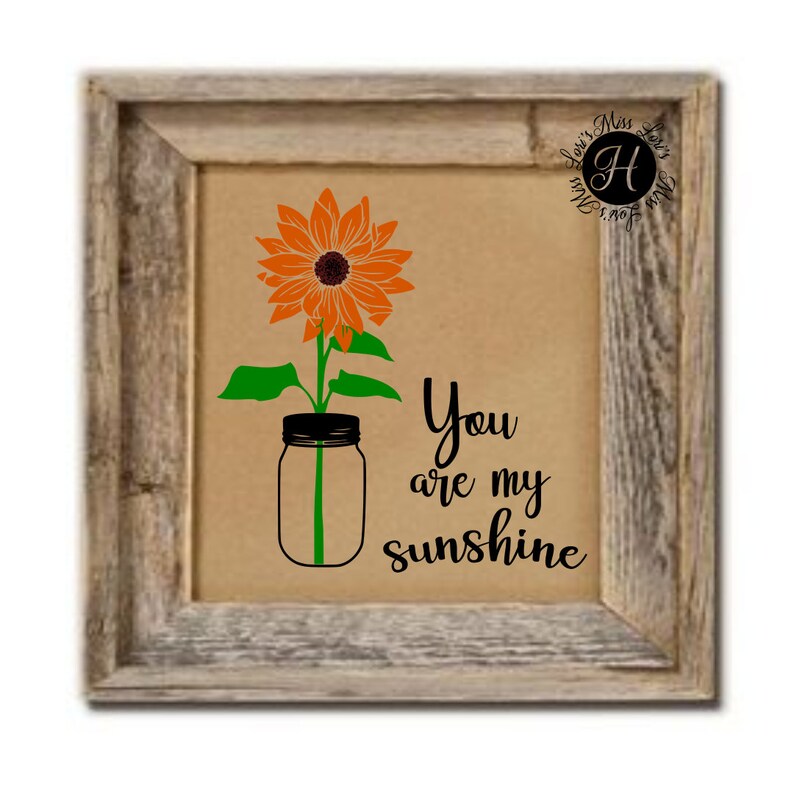 You are my sunshine SVG DFX PNG sunflower svg mason jar ...