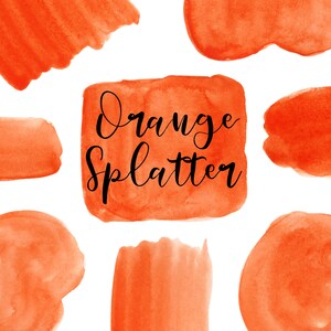 May include: Orange watercolor splatter paint in various shapes and sizes. The text "Orange Splatter" is written in black cursive.