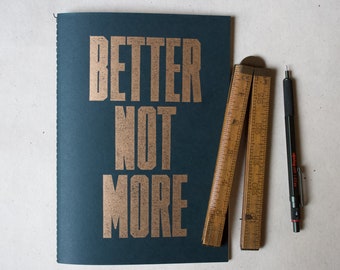 Gold Linocut Notebook - Better Not More -  A5 handmade notebook, dark green cover, blank inside