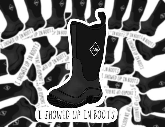 Showed up in Boots Sticker, Muck Boots, Garth Brooks, Country