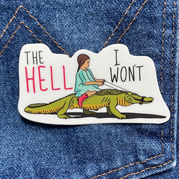 Hell I Won’t Sticker, Vinyl Waterproof, Pink Sassy Cowgirl Riding Gator Sticker, Western Punchy Boots, Low Country Southern, Funny Snarky