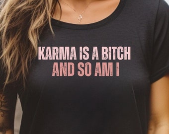 Shirt Karma is a Bitch and So Am I, Karma-T-shirt, grappig verjaardagsshirt, Me And Karma Vibe Like That-shirt, Karma Merch, trendy Karma-shirt