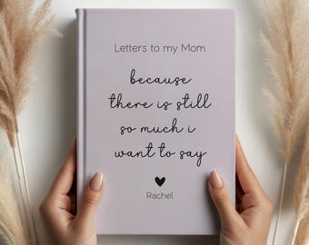 Letters to My Mom Grief Journal, Custom Notebook Memorial Keepsake Personalized Loss of Mother Gift In Loving Memory Hardcover Sympathy Gift