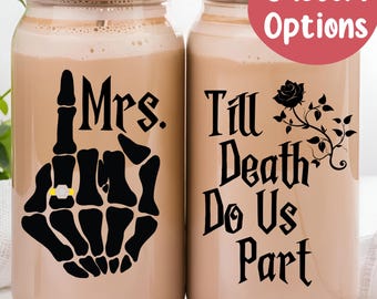 Custom Till Death Do Us Part Iced Coffee Cup, Mrs Glass Cup with Lid Straw, Mr Glass Can, Engagement Gift, Bridal Shower Gift, Bride to Be