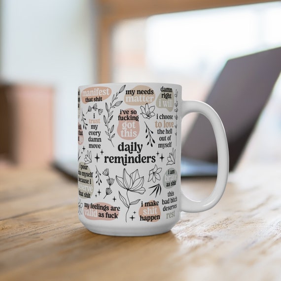Badass Daily Reminders Mug, Mental Health mug, Daily Affirmations mug, Giftful Mug, Positive Mindset Cup, Selfcare Gift, Funny Mental Health