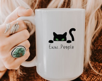 Eww People Mug, Cat Lover Mug, Cat Mom Gift, Animal Lover, Funny Cat Gift, Cat Person Mug, Funny Co Worker Gift, Introvert, Anti Social
