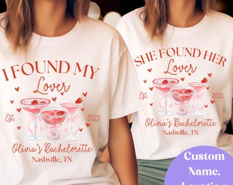 She Found Her Lover Bachelorette Shirt I Found My Lover Custom Bachelorette Party Tee Bridesmaid Girls Trip Cocktail Club Bridal Party Gift