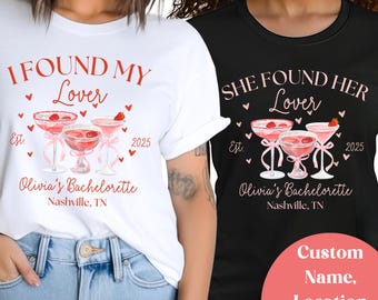 She Found Her Lover Bachelorette Shirt I Found My Lover Custom Bachelorette Party Tee Bridesmaid Girls Trip Cocktail Club Bridal Party Gift