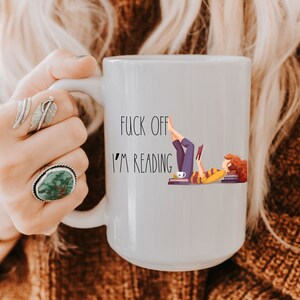 F*ck Off I'm Reading Mug, BookTok Mug, Book Lover Gift, Sexy Book Club, Funny Profanity Gift for Book lover, Romance Books, Book Club Gift