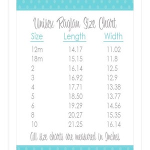 May include: Unisex raglan size chart showing measurements in inches for sizes 12 months to 10 years. The chart lists the length and width of each size.