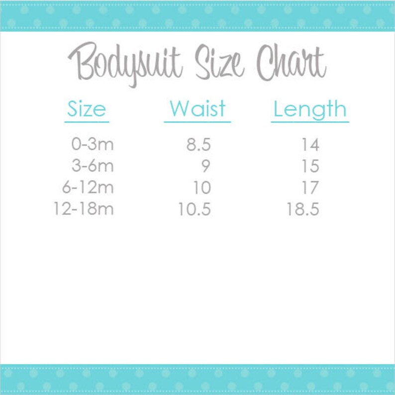 May include: Bodysuit Size Chart with measurements for waist and length in inches. Sizes include 0-3m, 3-6m, 6-12m, and 12-18m.