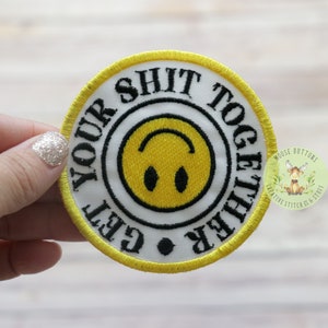 Get Your Shit Together Embroidered Iron On Patch, Happy Face Patch, Humor Patch, Get It Together Hook Loop Patch.