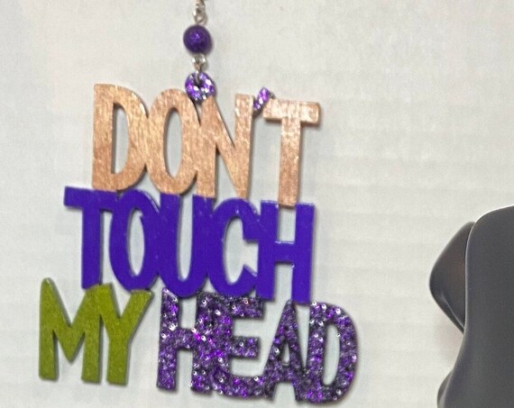 Hand-Painted Statement Earrings: Don't Touch My Head