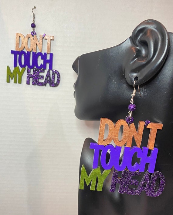 Hand-Painted Statement Earrings:  Don't Touch My Head