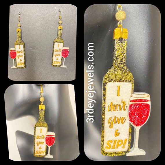 Hand Painted Statement Earrings:  I Don't Give A Sip