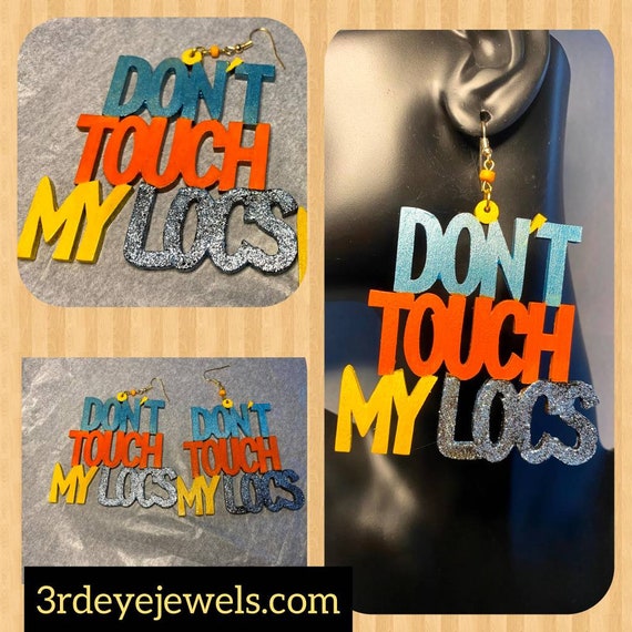 Don't Touch My LOCS:  Dangle Earrings