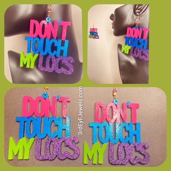 Statement Earrings:  Hand Painted Don't Touch My Locs
