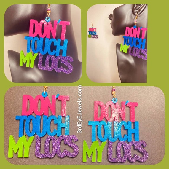 Statement Earrings: Hand Painted Don't Touch My Locs