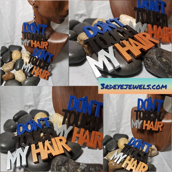 Don't Touch My Hair  Earrings:  Handpainted