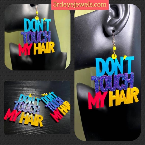 STATEMENT EARRINGS:  Don't Touch My Hair
