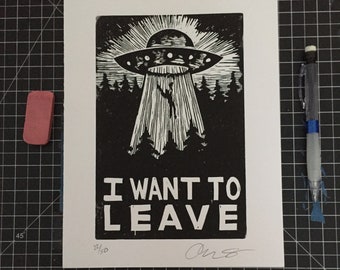 I want to leave UFO alien abduction lpotl signed block print sci fi rectal probe