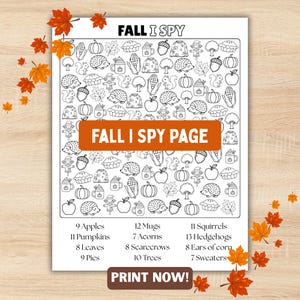 Pode incluir: Uma folha de atividades Fall I Spy em preto e branco com ilustrações de linhas de abóboras, ouriços, esquilos, maçãs, canecas, bolotas, espantalhos, árvores, folhas, tortas e suéteres, com uma contagem na parte inferior e um botão Print Now.